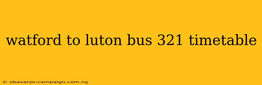 Watford To Luton Bus 321 Timetable