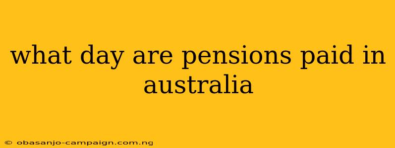 What Day Are Pensions Paid In Australia