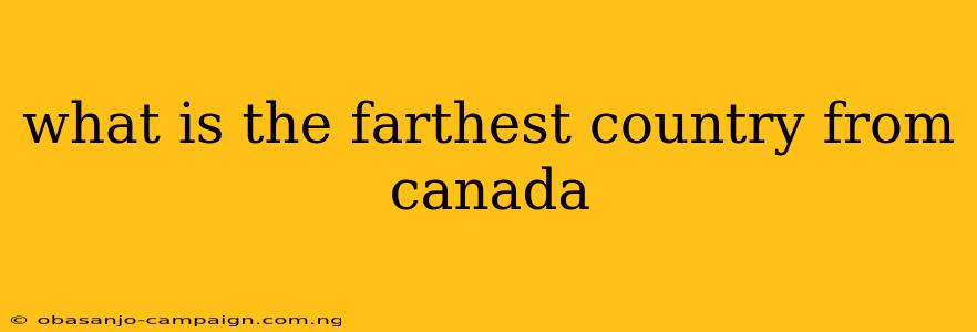 What Is The Farthest Country From Canada