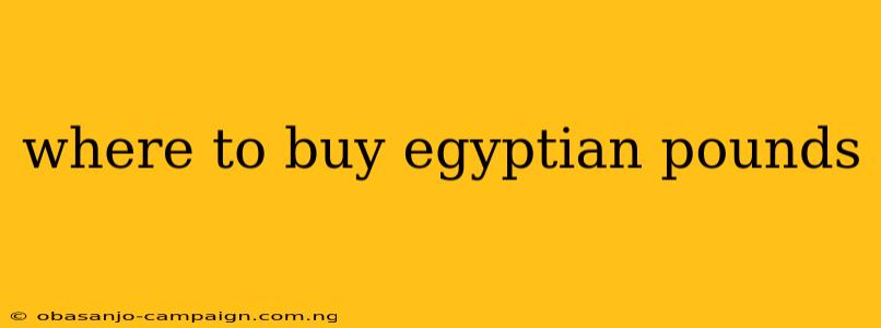 Where To Buy Egyptian Pounds